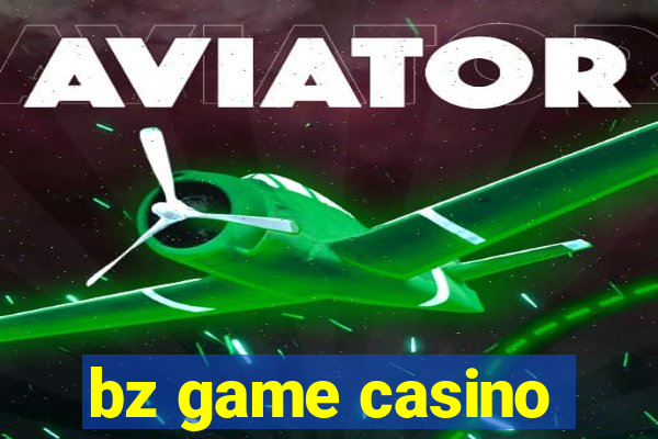 bz game casino